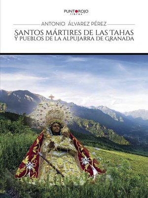 cover image of Santos mártires de las Tahas y pueblos de la Alpujarra de Granada